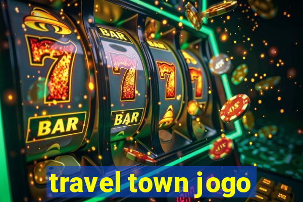 travel town jogo